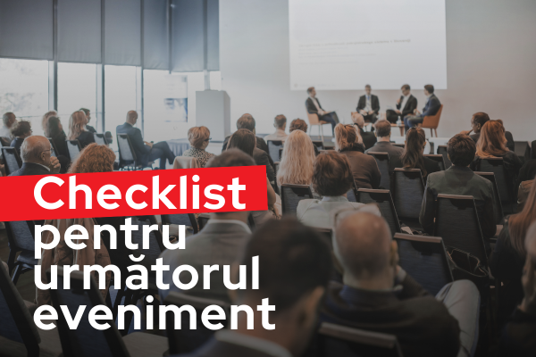 Organizarea unei conferințe business. Checklist complet pentru companii